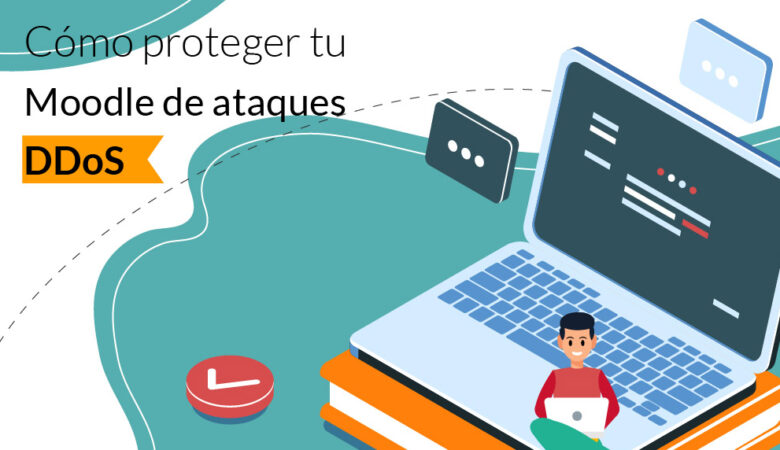 ¿Ataque DDoS a tu Moodle? ¿Problemas de seguridad? Aquí la solución!