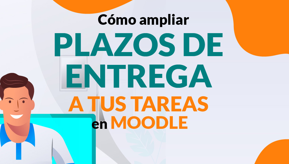 Modificar plazos de entrega a un alumno en Moodle