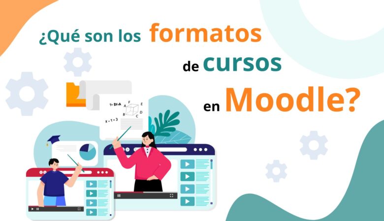 ¿Qué son los formatos de curso Moodle y cómo funcionan?