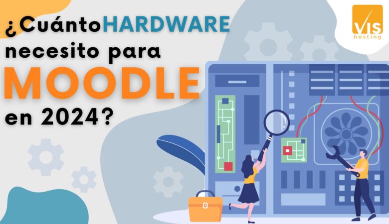 ¿Cuánto hardware necesito para Moodle en 2024?