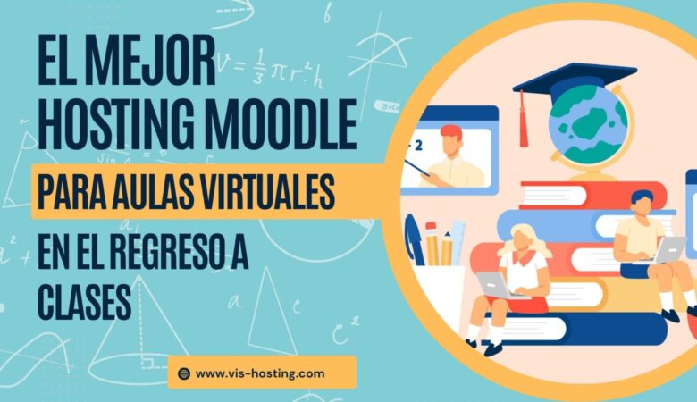 El Mejor Hosting Moodle para Aulas Virtuales en el Regreso a Clases