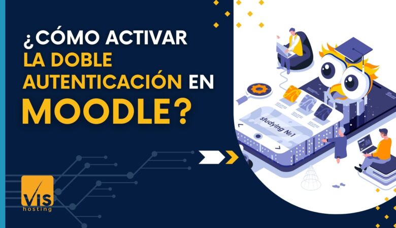 Cómo activar la doble autenticación en Moodle