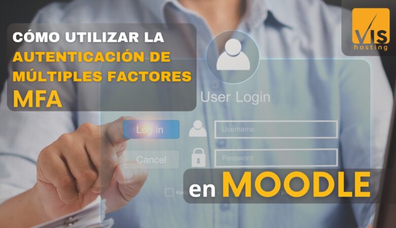 Cómo utilizar la autenticación de Múltiples Factores en Moodle