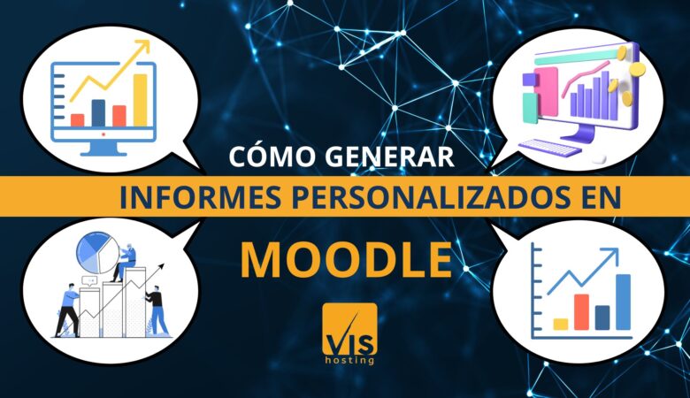 Cómo generar informes personalizados en Moodle